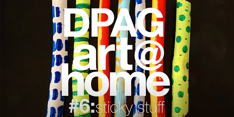 DPAGart@home: Sticky Stuff