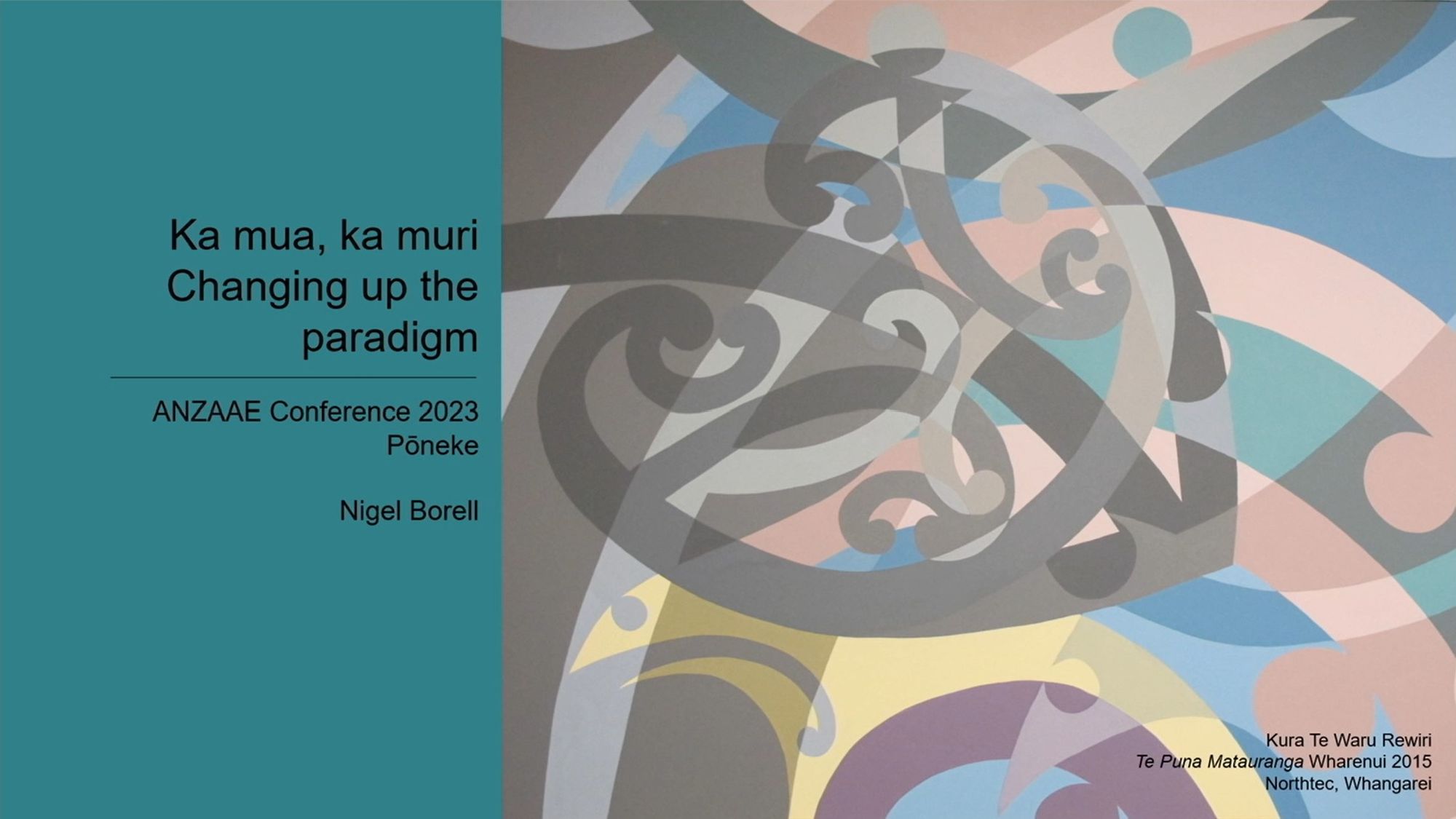 2023 Conference Presentation: Nigel Borell – Ka Mua Ka Muri