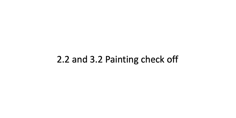 2.2 and 3.2 Painting check off